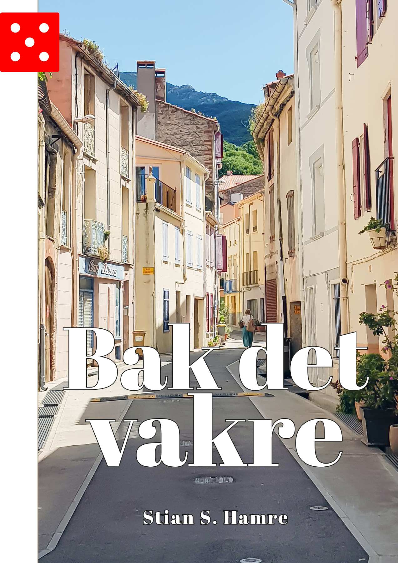 Bak det vakre (Innbundet)
