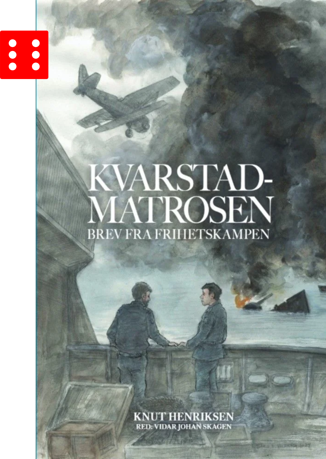 Kvarstadmatrosen: Brev fra frihetskampen (Innbundet)